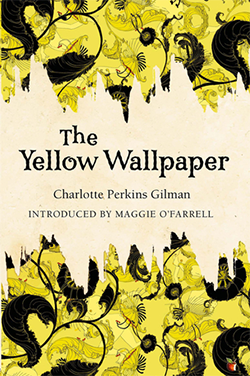 The Yellow Wallpaper by Charlotte Perkins Gilman