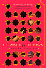 The Wrath & the Dawn by Renee Ahdieh