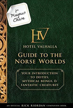 For Magnus Chase Hotel Valhalla Guide to the Norse Worlds by Rick Riordan